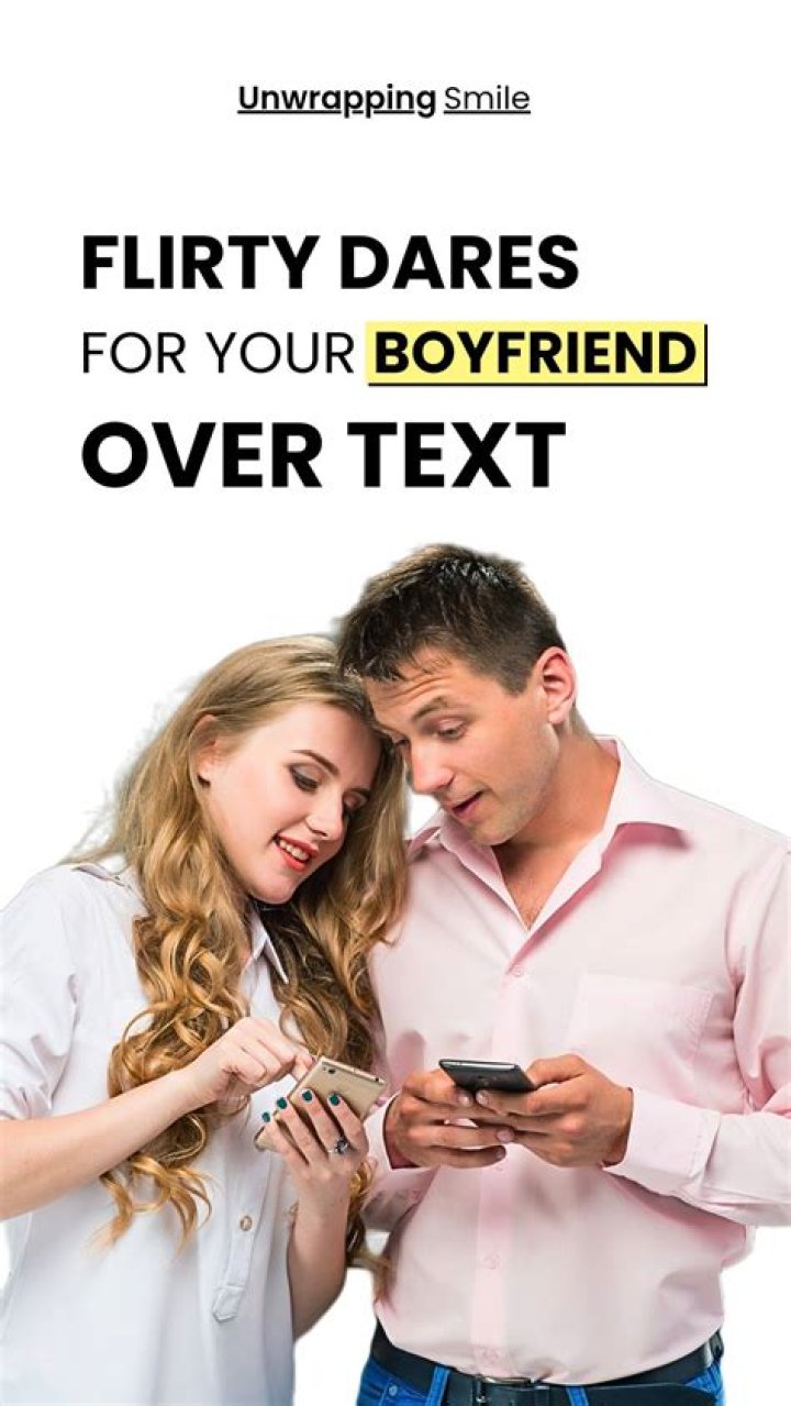 Exciting And Harmless Dares For Your Boyfriend Over Text
