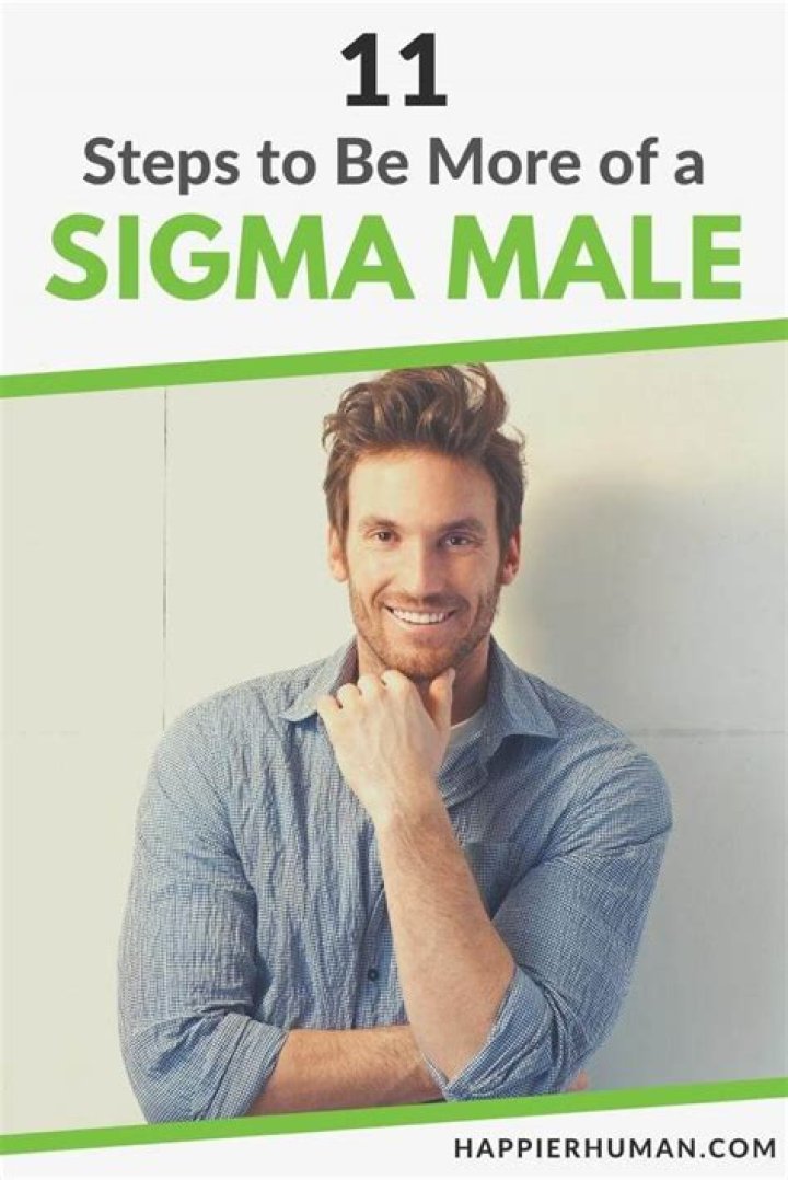 The Ultimate Guide To Becoming A Sigma Male: Unleash Your Inner Strength And Confidence